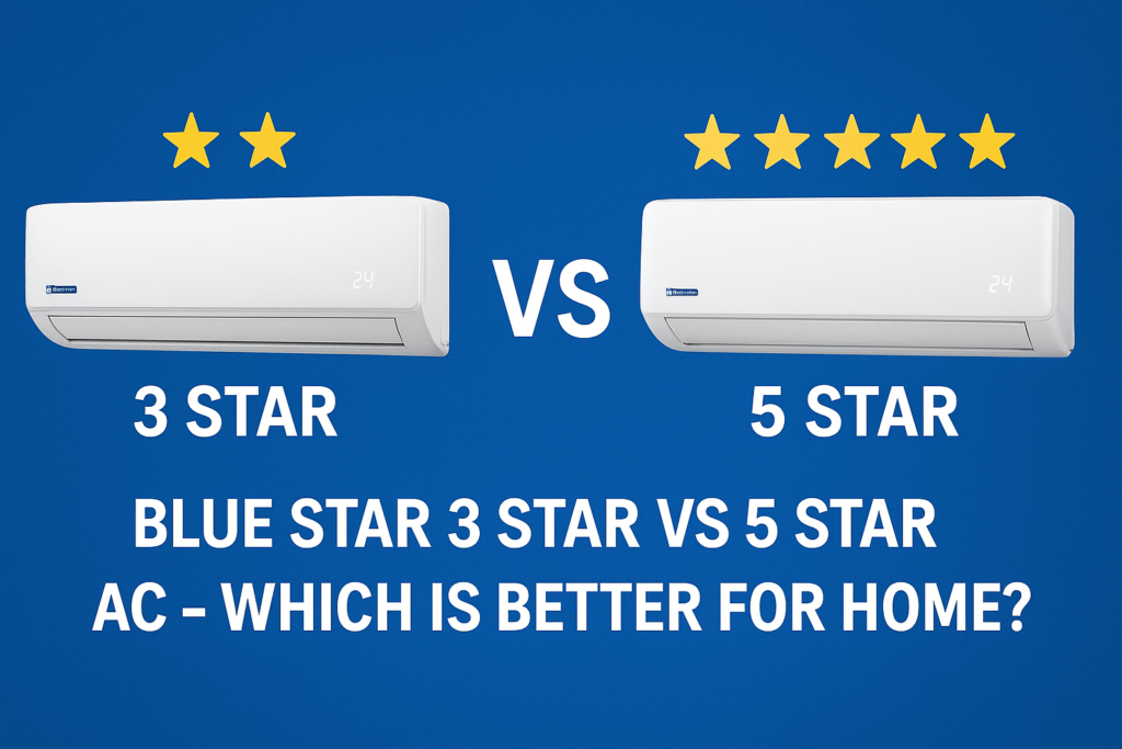 Blue Star 3 Star vs 5 Star AC – Which is better for home?