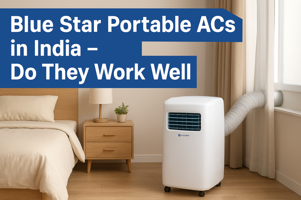 Blue Star Portable ACs in India – Do They Work Well? in 2026